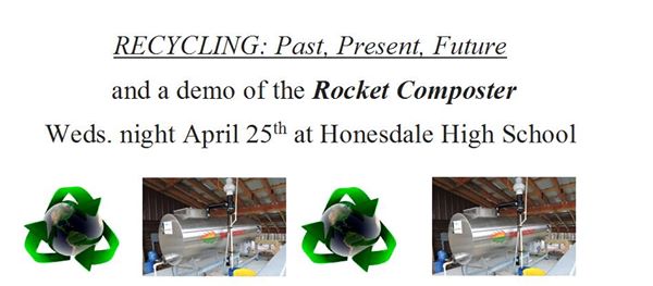 An ad with the words "Recycling: Past, Present, Future and a demo of the Rocket Composter Wednesday night April 25th at Honesdale High School